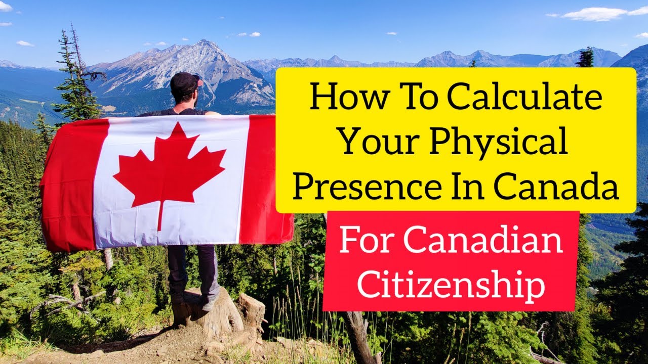 Physical Presence Calculator Canada (How To Apply For Canadian Citizenship)