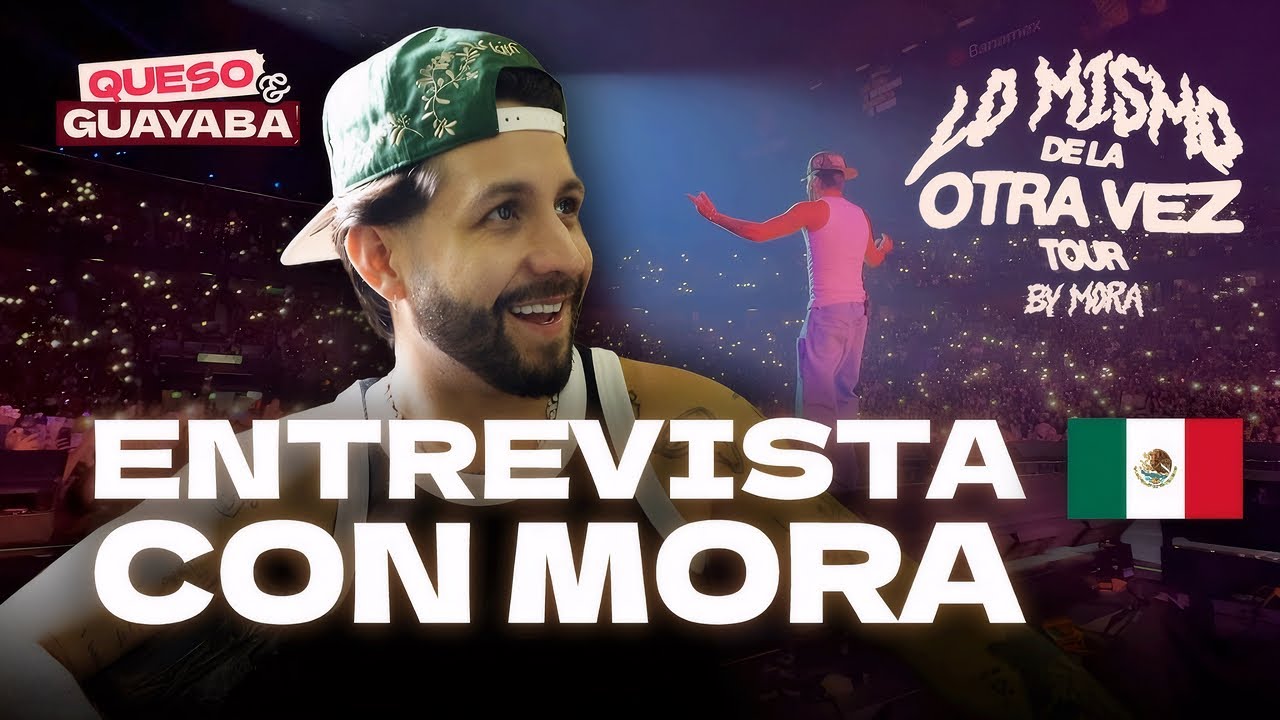 MORA en CIUDAD DE MEXICO BACKSTAGE  (Queso y Guayaba Podcast)