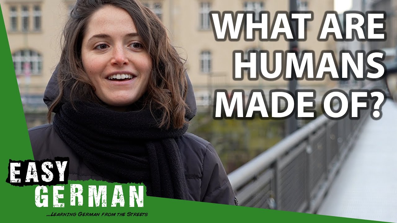 What Are Humans Made Of? | Easy German 379