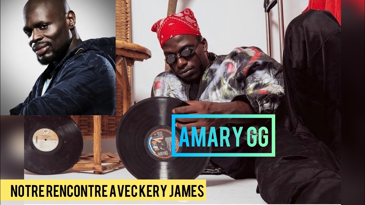 AMARY GG comment on a rencontré Kerry James ! “Douma Niome Dougnou Mane “