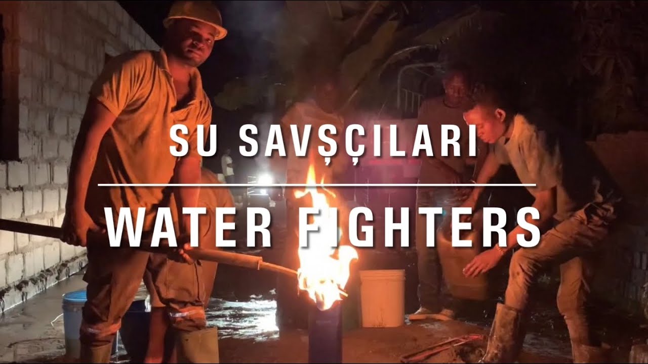 SU SAVAŞÇILARI (WATER FIGHTERS )    AFRIKADA SU KUYUSU AÇMAK