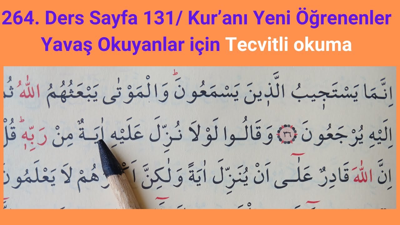 264. Ders / Sayfa 131 / Kur'anı Yeni Öğrenenler ve Yavaş okuyanlar için TECVİTLİ OKUMA Dersi