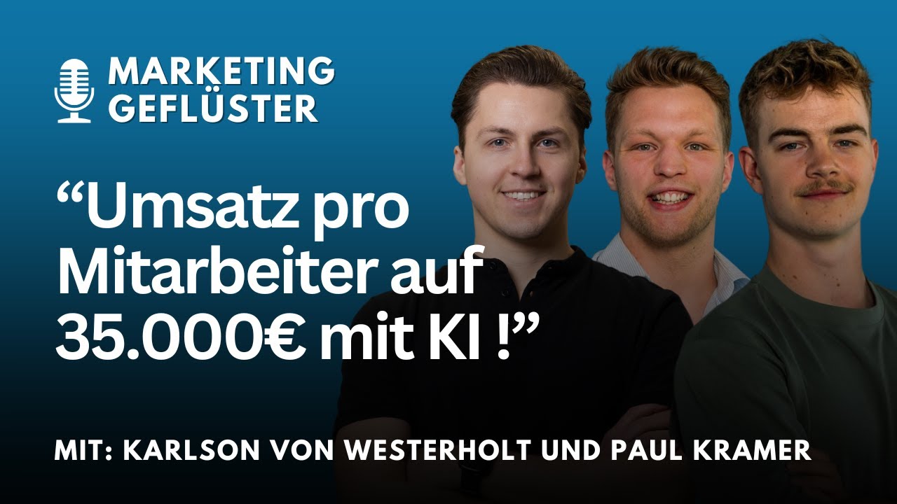 35.000 € Umsatz/Mitarbeiter als Agentur mit KI-Automation? (ft. Karlson v. Westerholt & Paul Kramer)