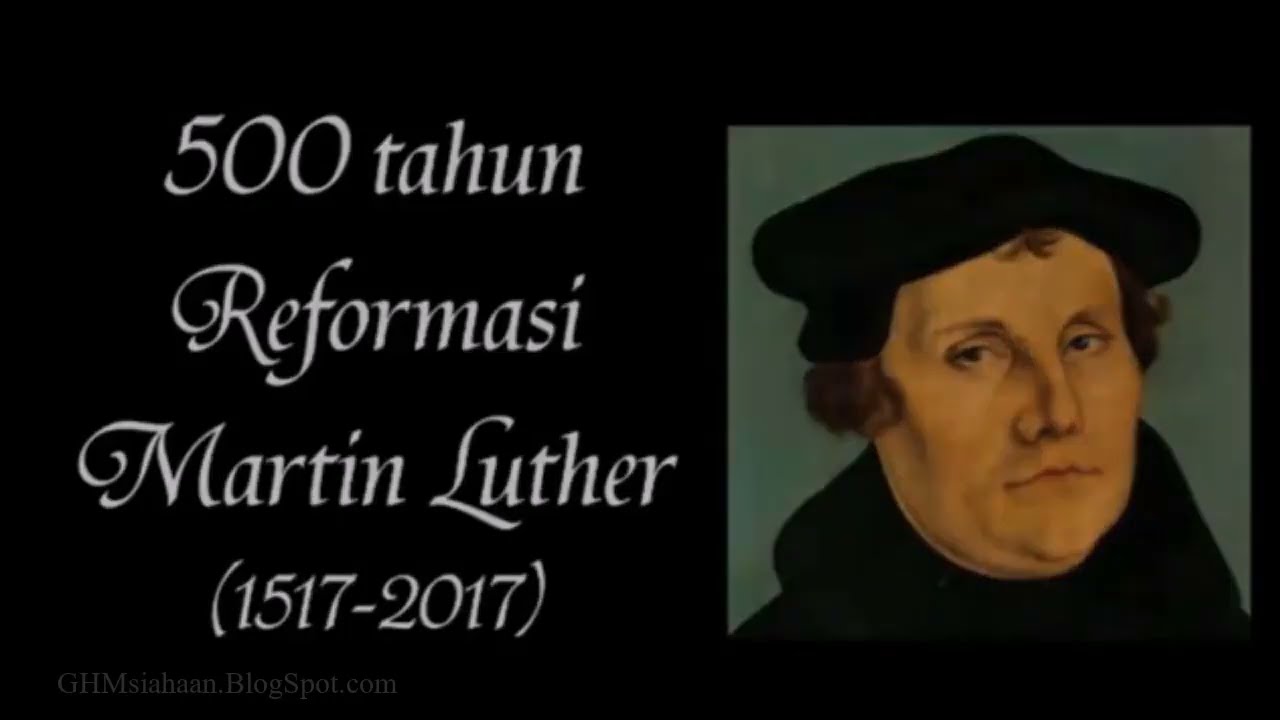 Sejarah Reformasi Martin Luther - Wittenberg  Jerman 1517