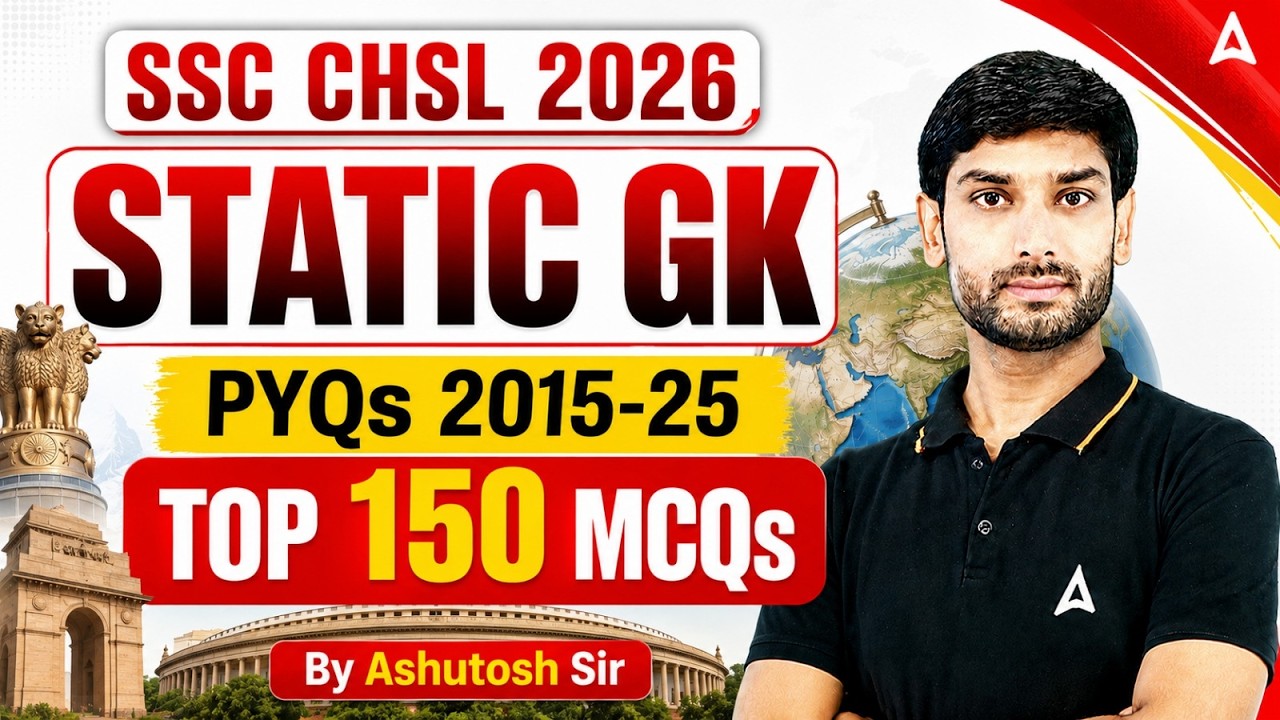 SSC CHSL 2026 | SSC CHSL Static GK Top 150 MCQs (2015-25) | SSC CHSL GK GS Classes By Ashutosh Sir
