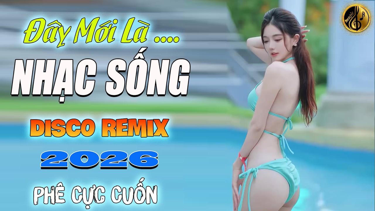 LK Nhạc Sống DISCO REMIX 2026 Mới Đ&eacute;t | Đ&acirc;y Mới L&agrave; Nhạc Sống Disco Th&ocirc;n Qu&ecirc; Ph&ecirc; Cực Cuốn