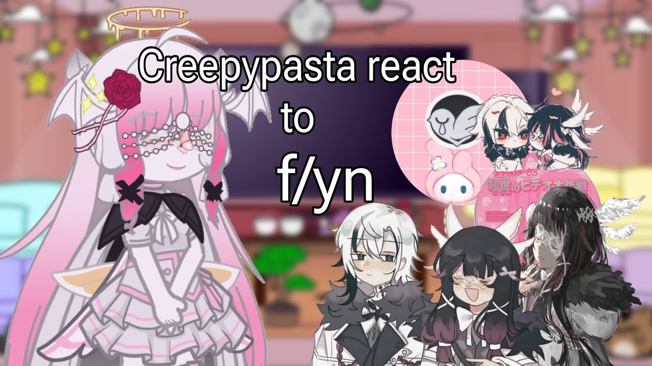 Creepypasta react to f/yn as Columbina