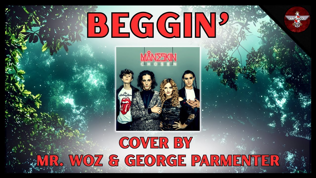 Beggin’ – Måneskin (Cover by Mr. Woz & George Parmenter)