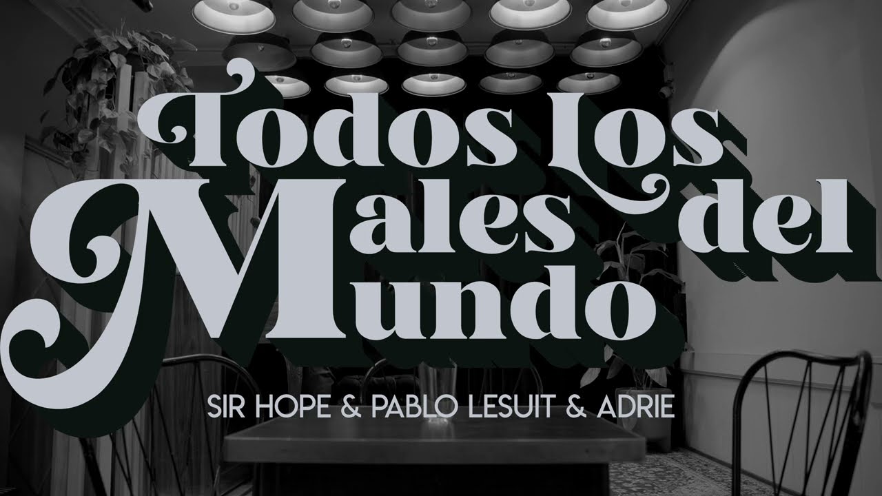 SIR HOPE - PABLO LESUIT - ADRIE / Todos los males del mundo