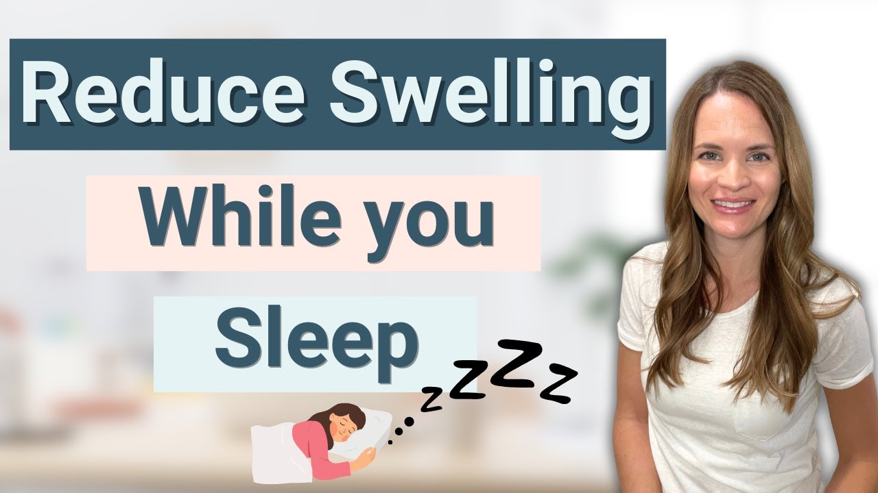 Lymphedema at Night - How to Improve Swelling While you Sleep