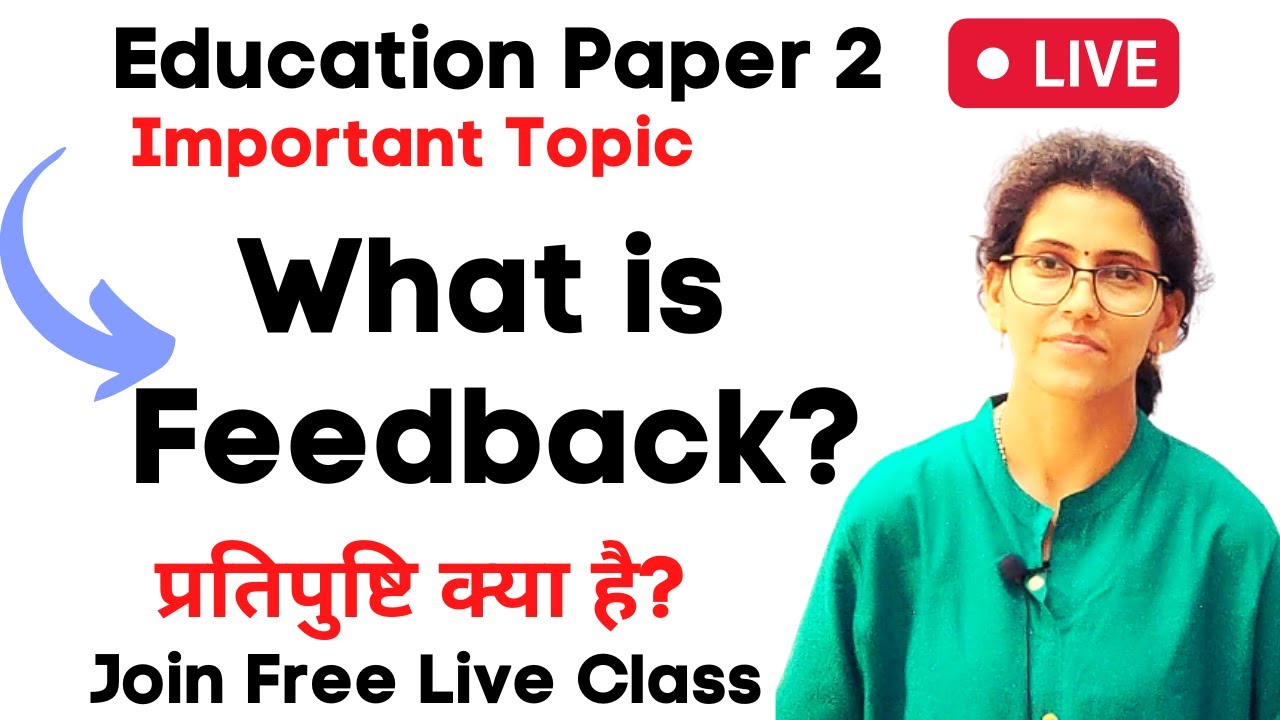 UGC NET EDUCATION PAPER 2: WHAT IS FEEDBACK, TYPES & CRITERIA | UGC NET 2022