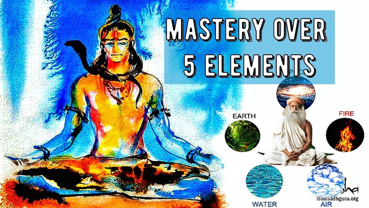 Bhuta Shuddhi - You'll have 100% control on life process, Just do this!  Mastery over 5 elements