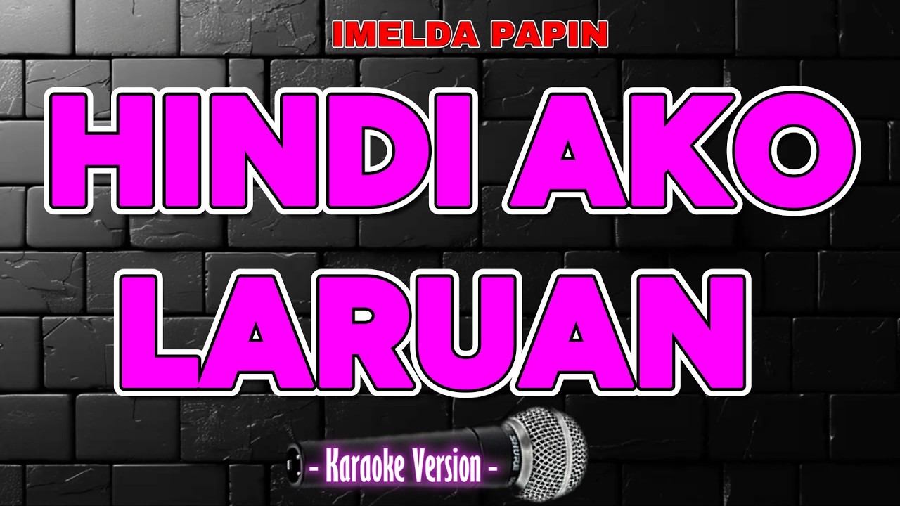 HINDI AKO LARUAN  - Imelda Papin