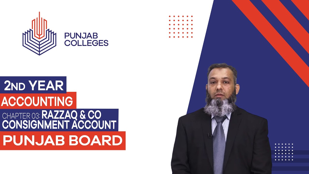 PGC Lectures-Inter Part II-Punjab Board-Accounting - Chapter 03 - Razzaq & Co Consignment Account