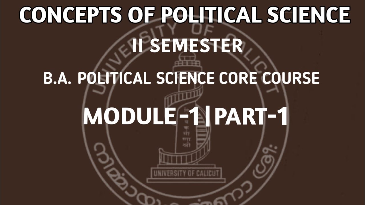CONCEPTS OF POLITICAL SCIENCE | II Semester | B.A.POLITICAL SCIENCE |CORE COURSE |Module 1 | Part-1|