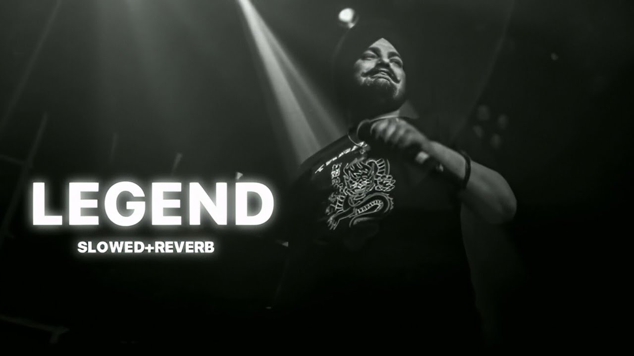 LEGEND ll Sidhu Moosewala ll slowed+reverb ll Punjabi song 