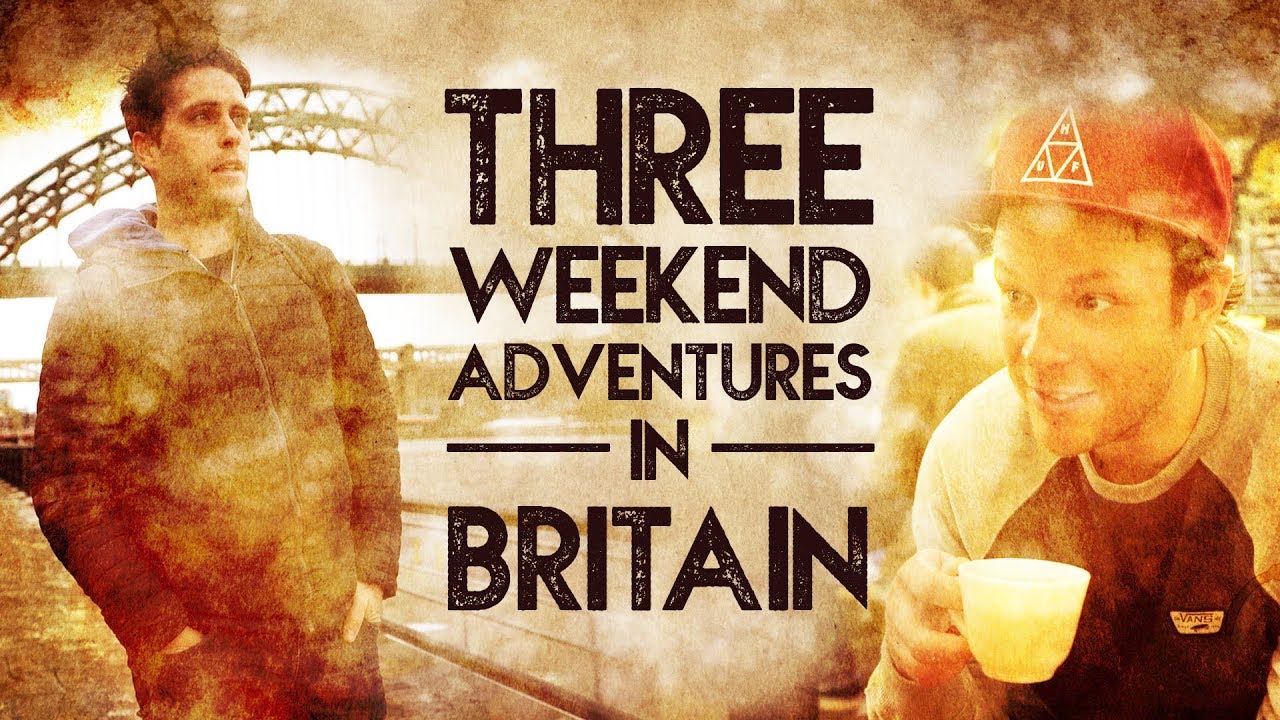 Three Weekend Adventures In Britain