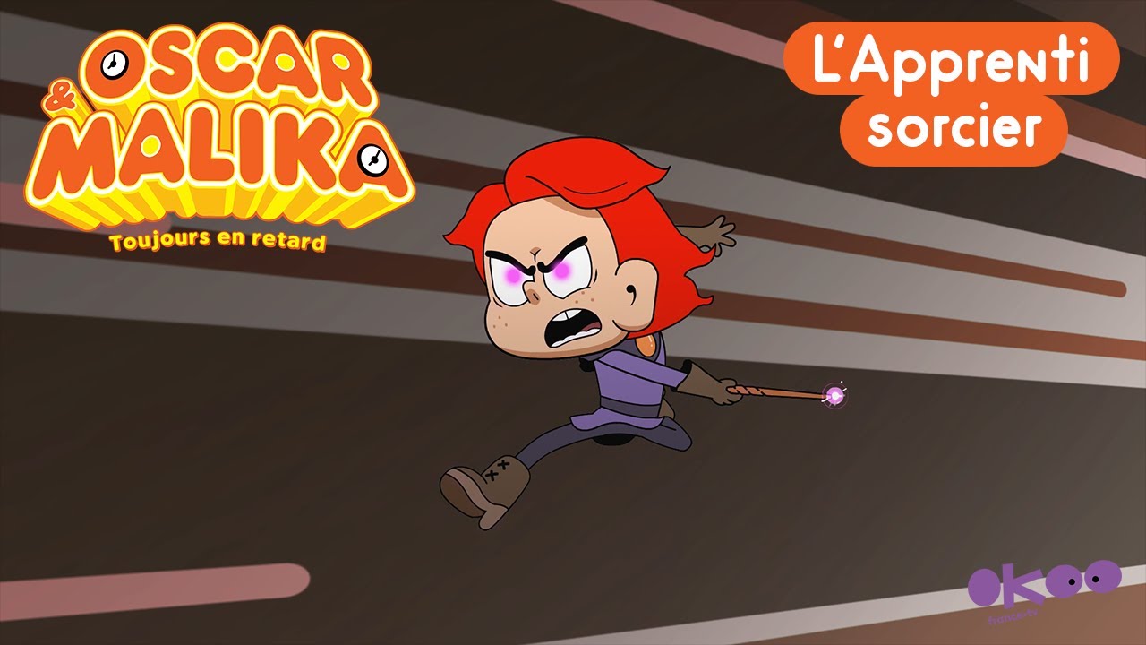 ⌚ Oscar & Malika, toujours en retard ⌚ - L’APPRENTI SORCIER - Épisode COMPLET