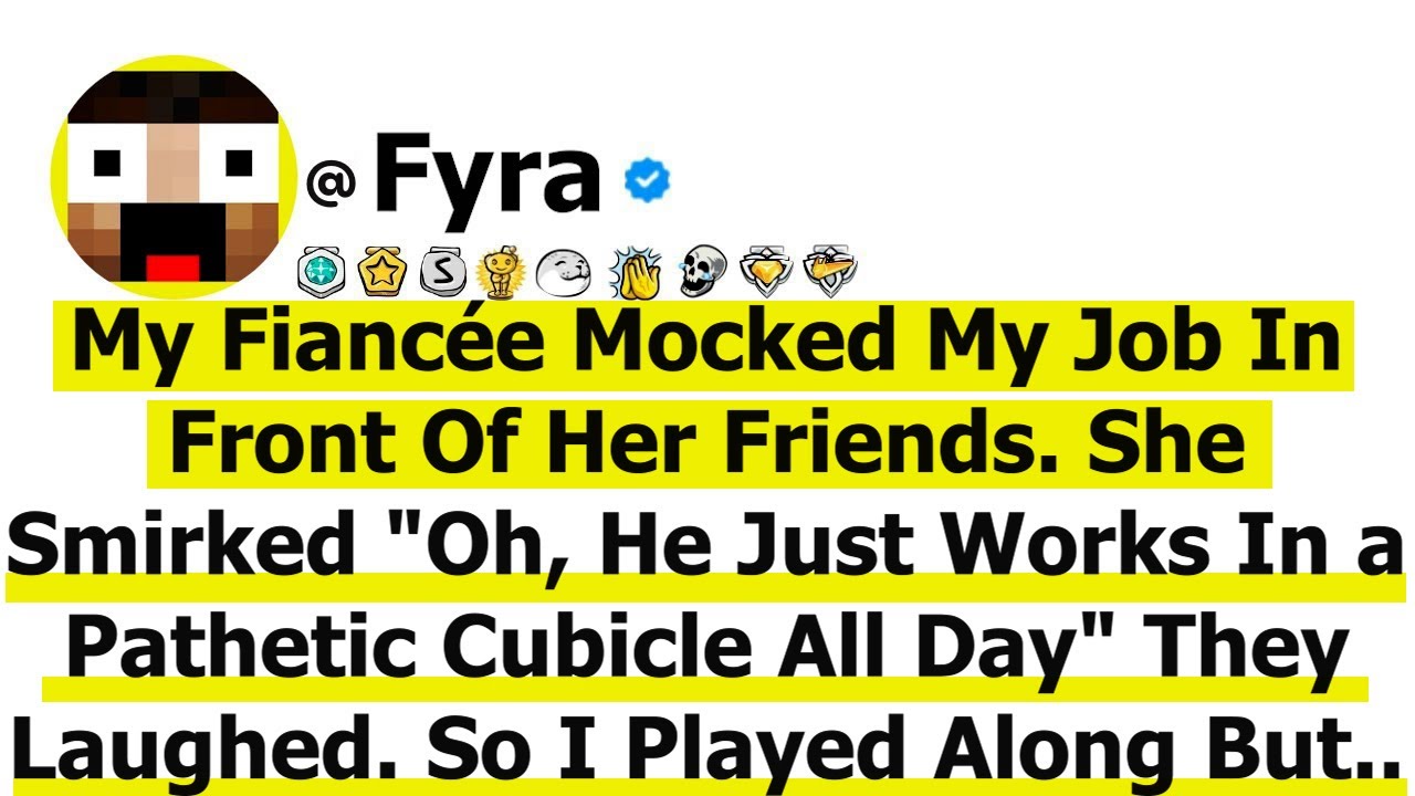 My Fiancée Mocked My Job In Front Of Her Friends She Smirked Oh, He Just Works In a Pathetic Cubicle