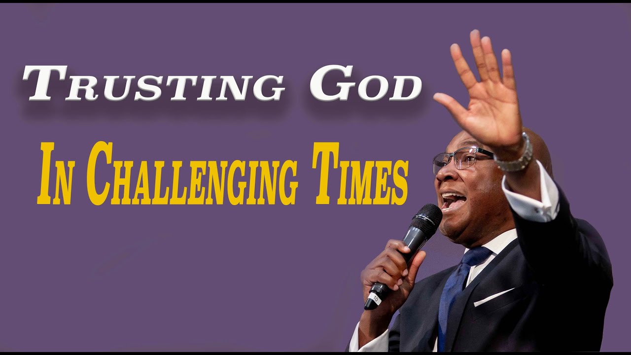 Trusting God in Challenging Times