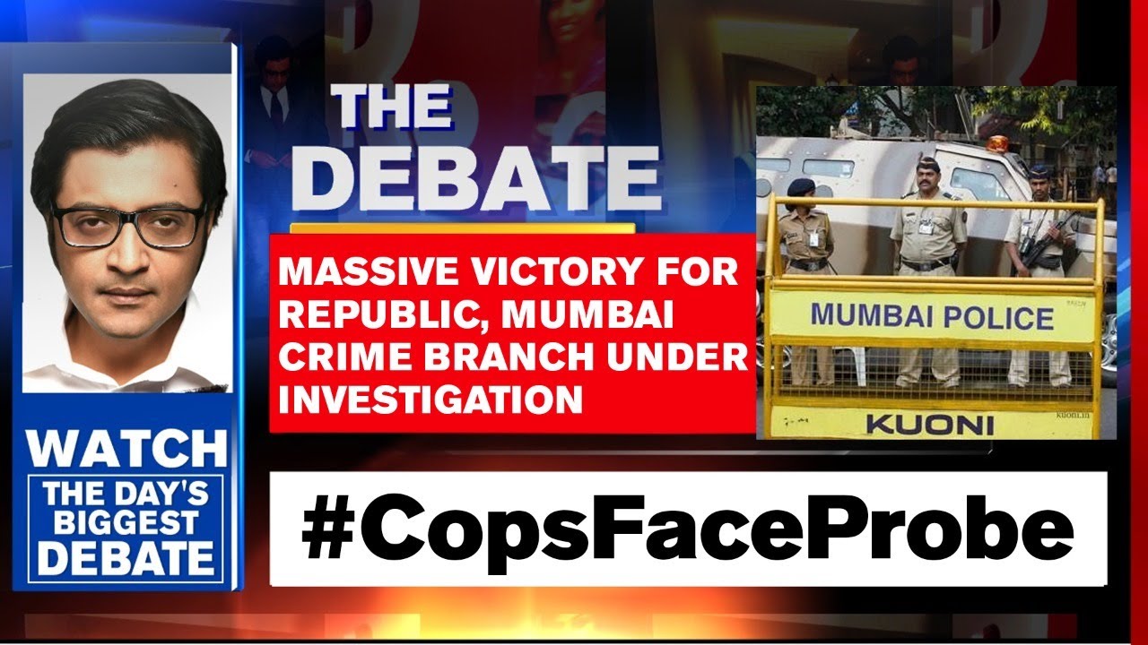 Massive Victory For Republic, Mumbai Crime Branch Under Investigation | Arnab Goswami debates