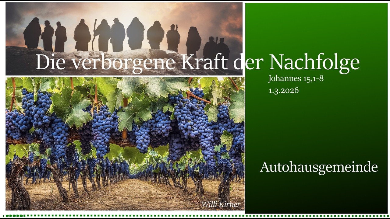 Johannes 15,1-8│Die verborgene Kraft der Nachfolge│1.3.2026