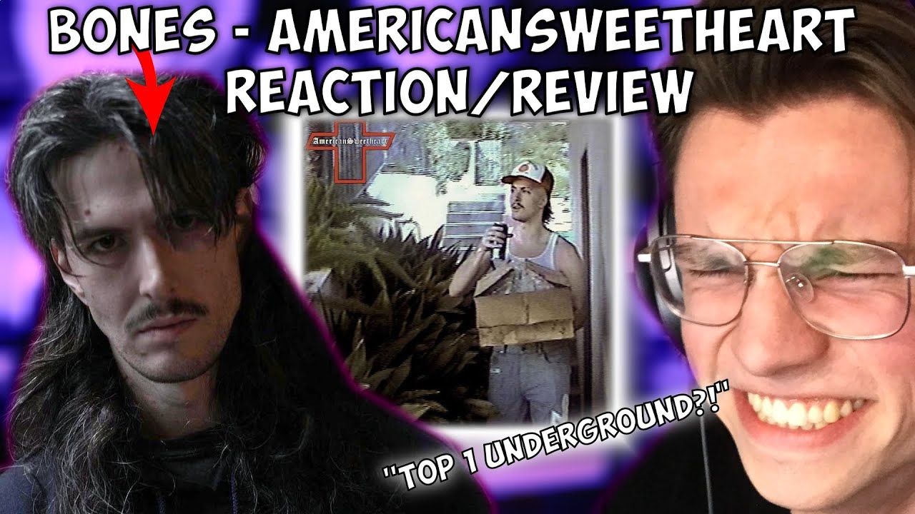 *Underground KING Is BACK!* BONES - AmericanSweetheart REACTION//REVIEW