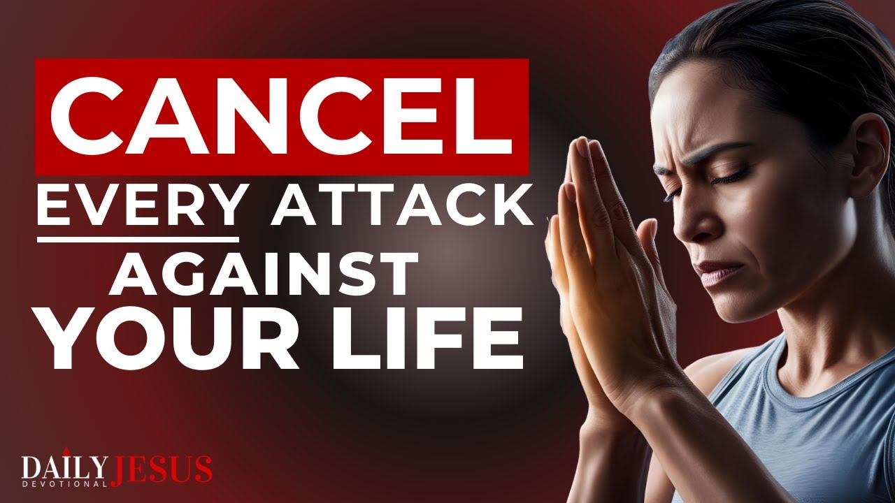 Watch How To CANCEL Every Attack Of The Enemy Against Your Life (Blessed Morning Prayer)