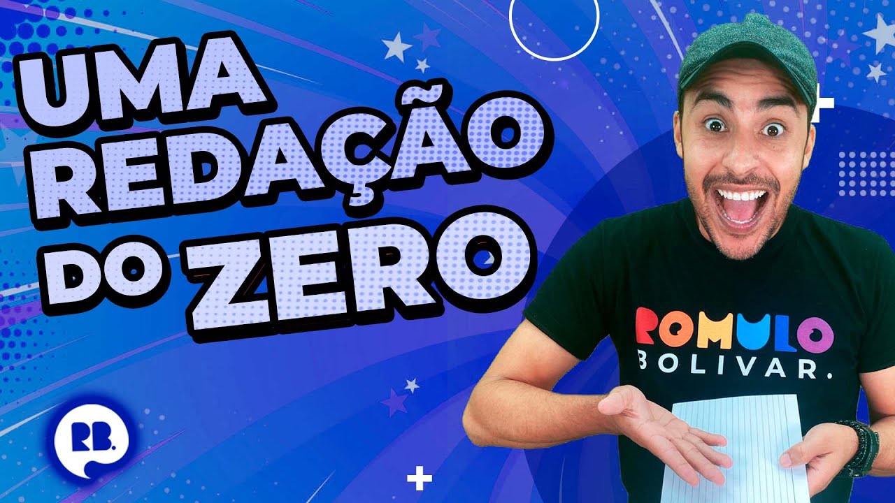 UMA REDAÇÃO DO ZERO | Prof. ROMULO BOLIVAR