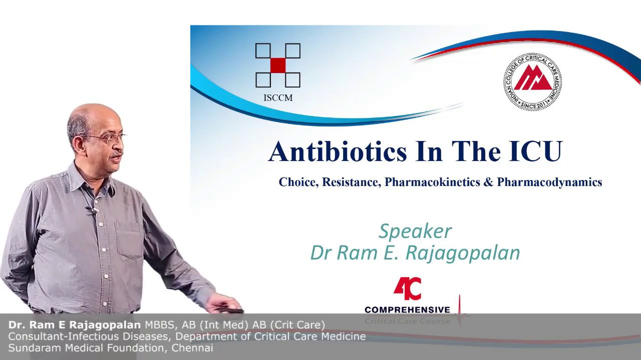 Principles of Antibiotic Therapy - Dr Ram Rajgopalan - 4C (Comprehensive Critical Care eCourse)