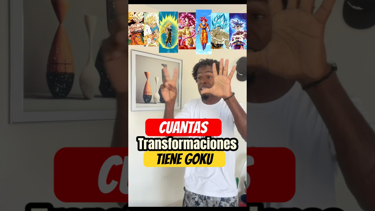 Cuantas transformaciones tiene Goku 
