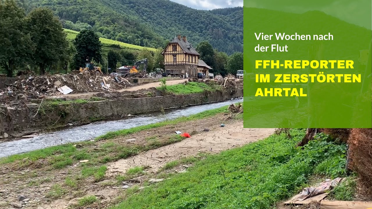 Vier Wochen nach der Flut: FFH-Reporter im Ahrtal