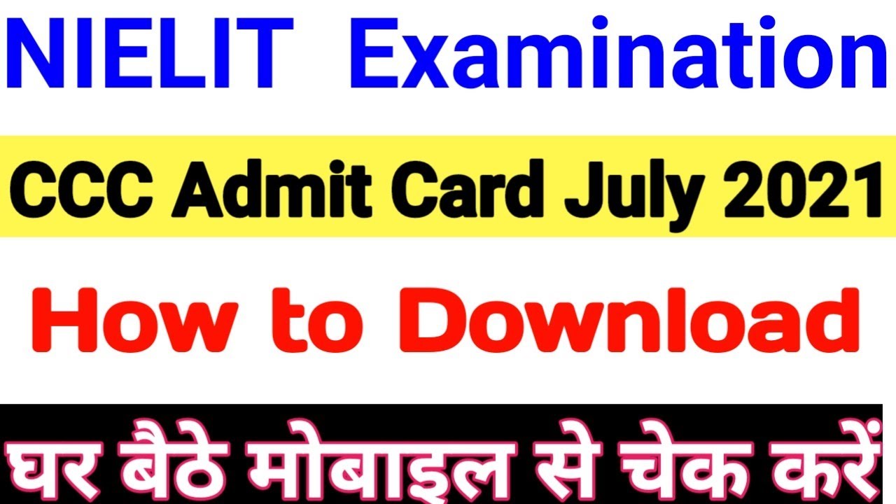 CCC Admit Card July 2021||NIELIT CCC Exam August 2021 Online Form, July 2021 Admit Card