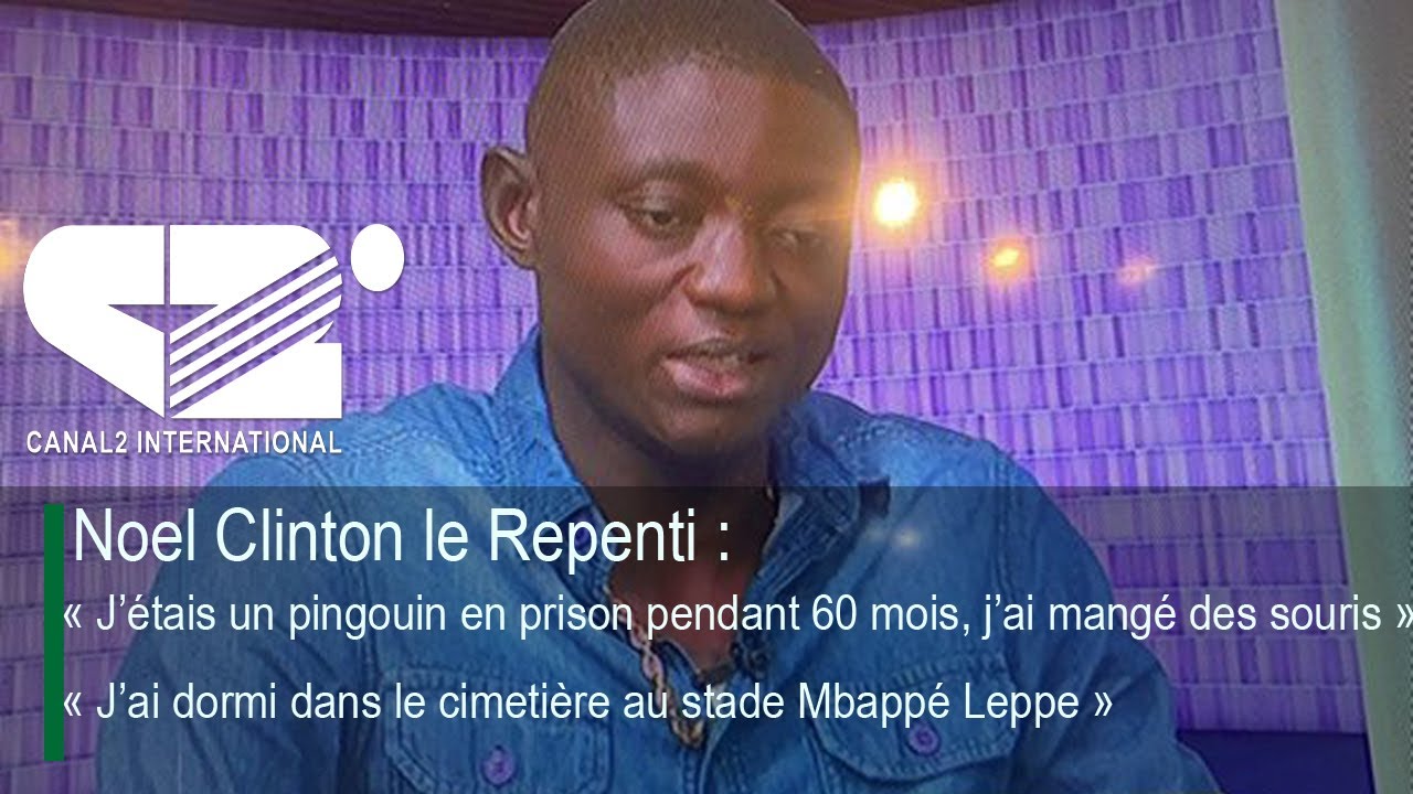 Noel Clinton le Repenti : « J’étais un pingouin en prison pendant 60 mois, j’ai mangé des souris »