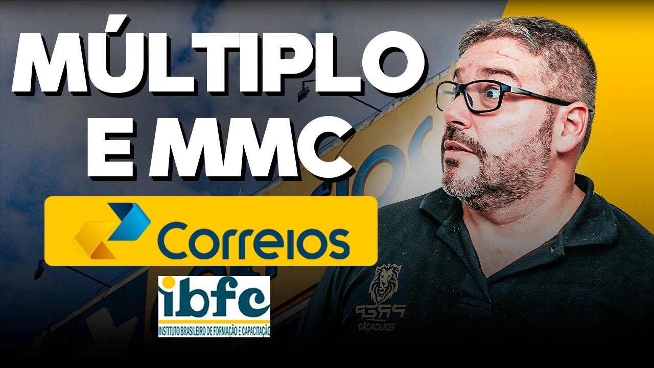 Concurso dos Correios - Matemática da Banca IBFC - Aula: Múltiplos e MMC
