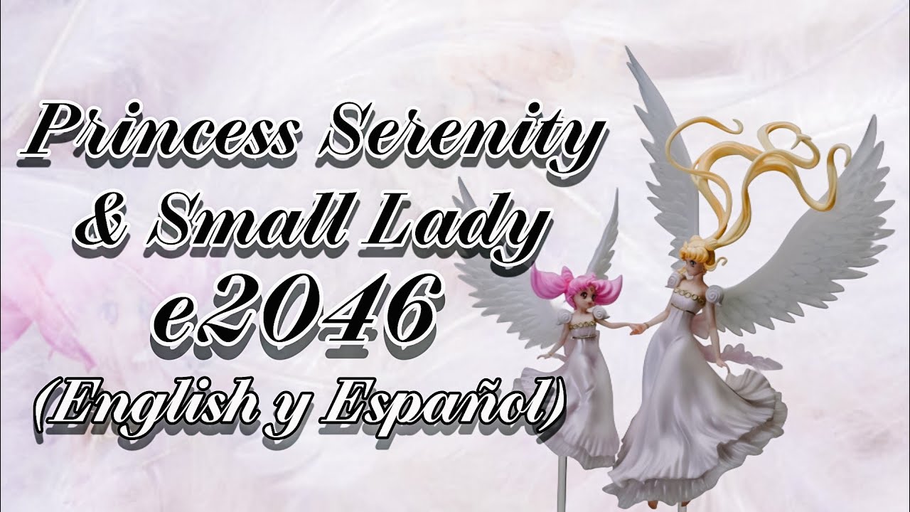 Princess Serenity & Small Lady e2046 (English y Español)