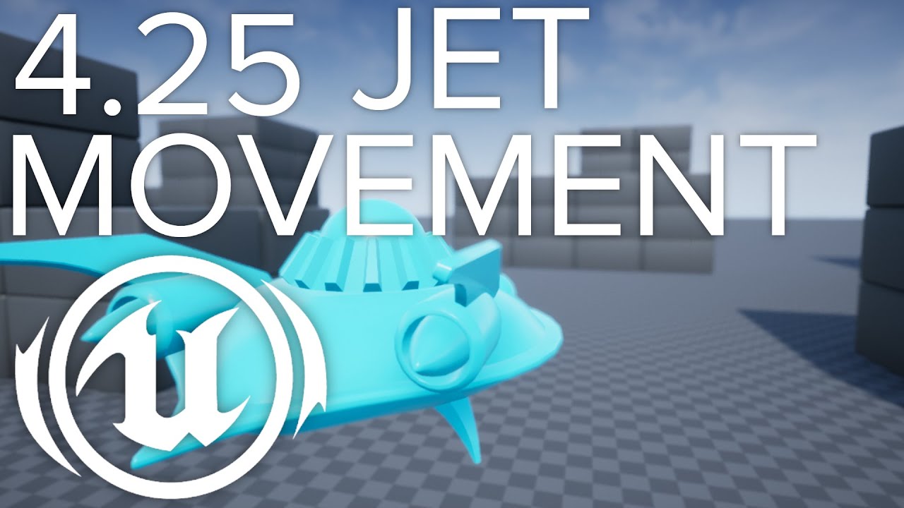 UE4 Flying Jet Movement 4.25