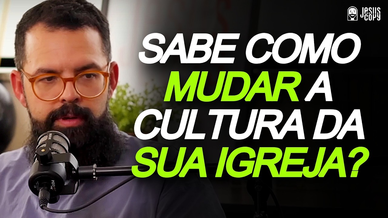 COMO MUDAR A CULTURA DE UMA IGREJA? - Douglas Gonçalves | Podcast Jesuscopy