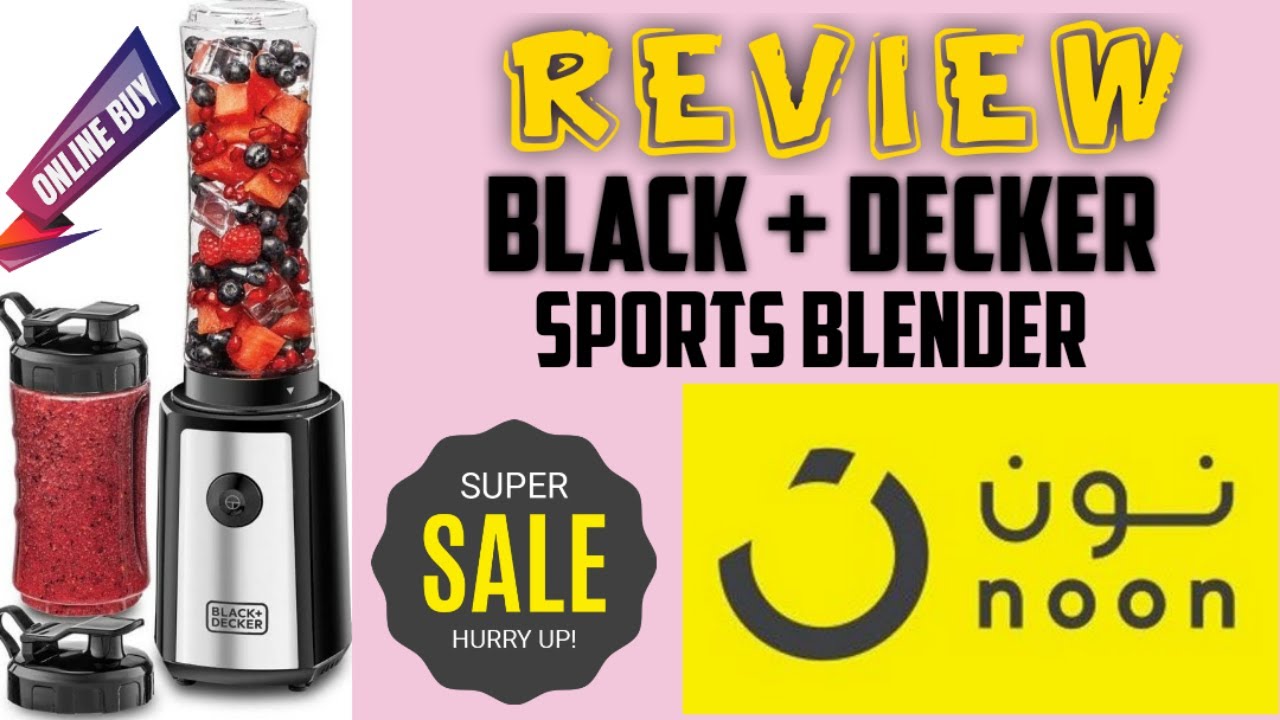 Black + Decker Sports Blender |Product Review|Noon KSA|Online Sale| Personal blender