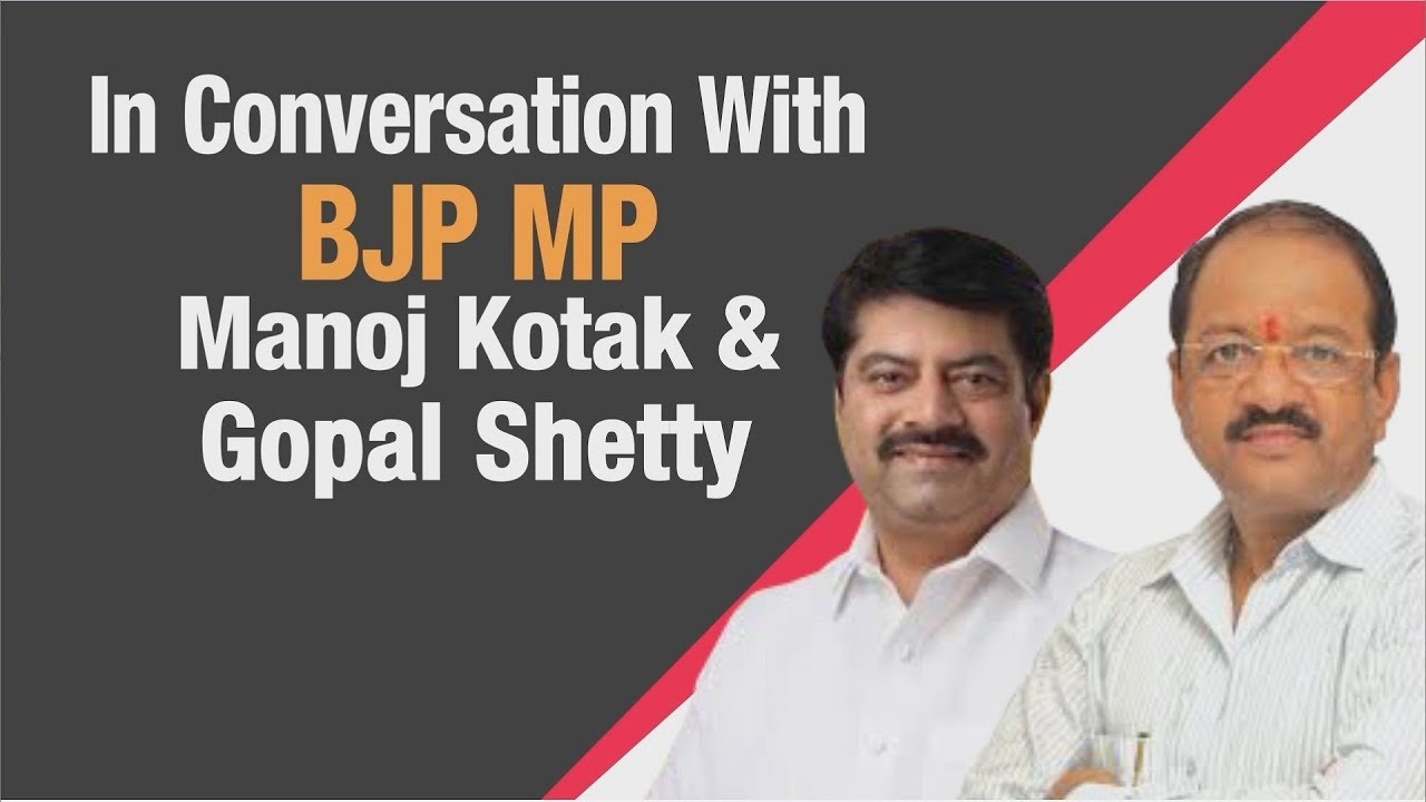 In conversation with  Gopal Shetty and Manoj Kotak