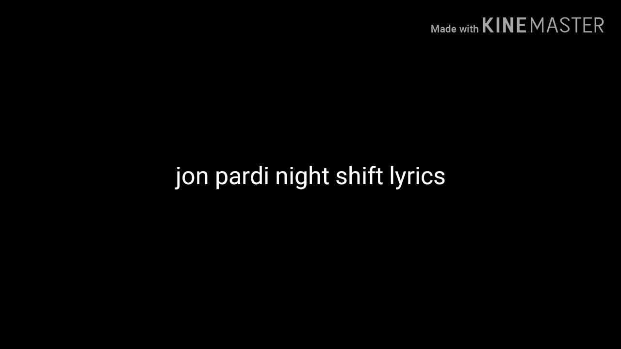 Jon Pardi Night Shift Lyrics