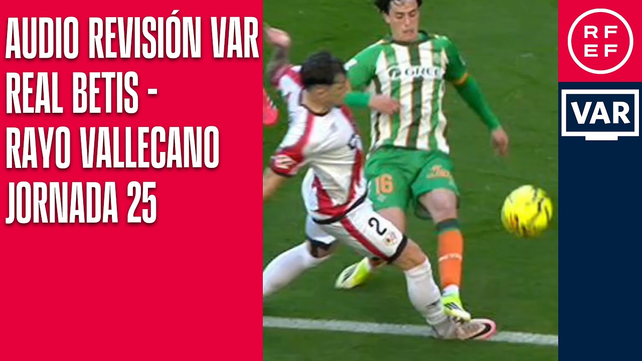 AUDIO REVISIÓN VAR | Primera División | Jornada 25 | Real Betis - Rayo Vallecano | Minuto 85