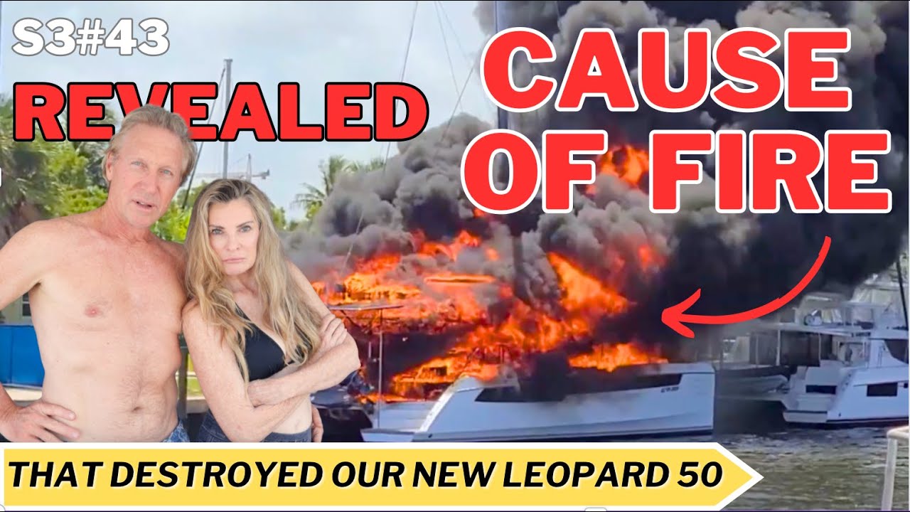 S3#43.  BIG REVEAL - the CAUSE of the FIRE that destroyed our new Leopard 50!