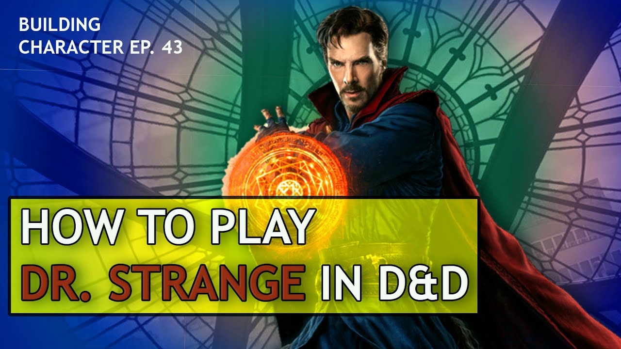 Как играть за Доктора Стрэнджа в Dungeons & Dragons
