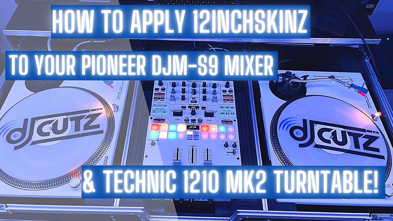 How to apply 12inchskinz to your Pioneer DJM-S9 Mixer & Technic 1210 MK2 Turntable