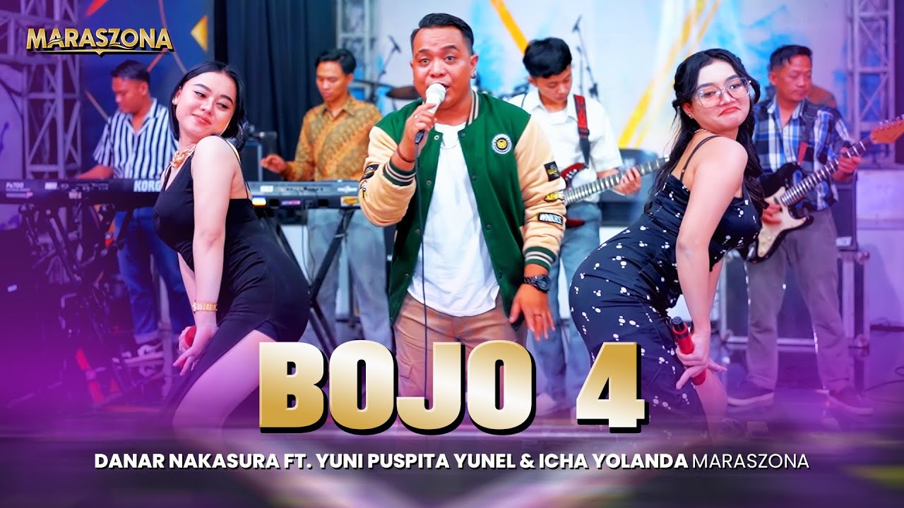 BOJO 4 - Danar Nakasura Ft. Yuni Yunel, Icha Yolanda | MARASZONA (Official Music Video)