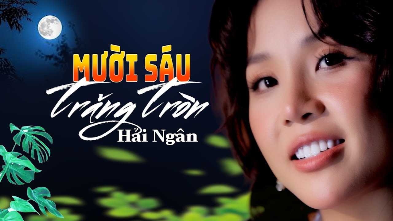 LIVE Bolero Tuyệt Phẩm || Mười S&aacute;u Trăng Tr&ograve;n - HẢI NG&Acirc;N || Nhạc Xưa Để Đời.