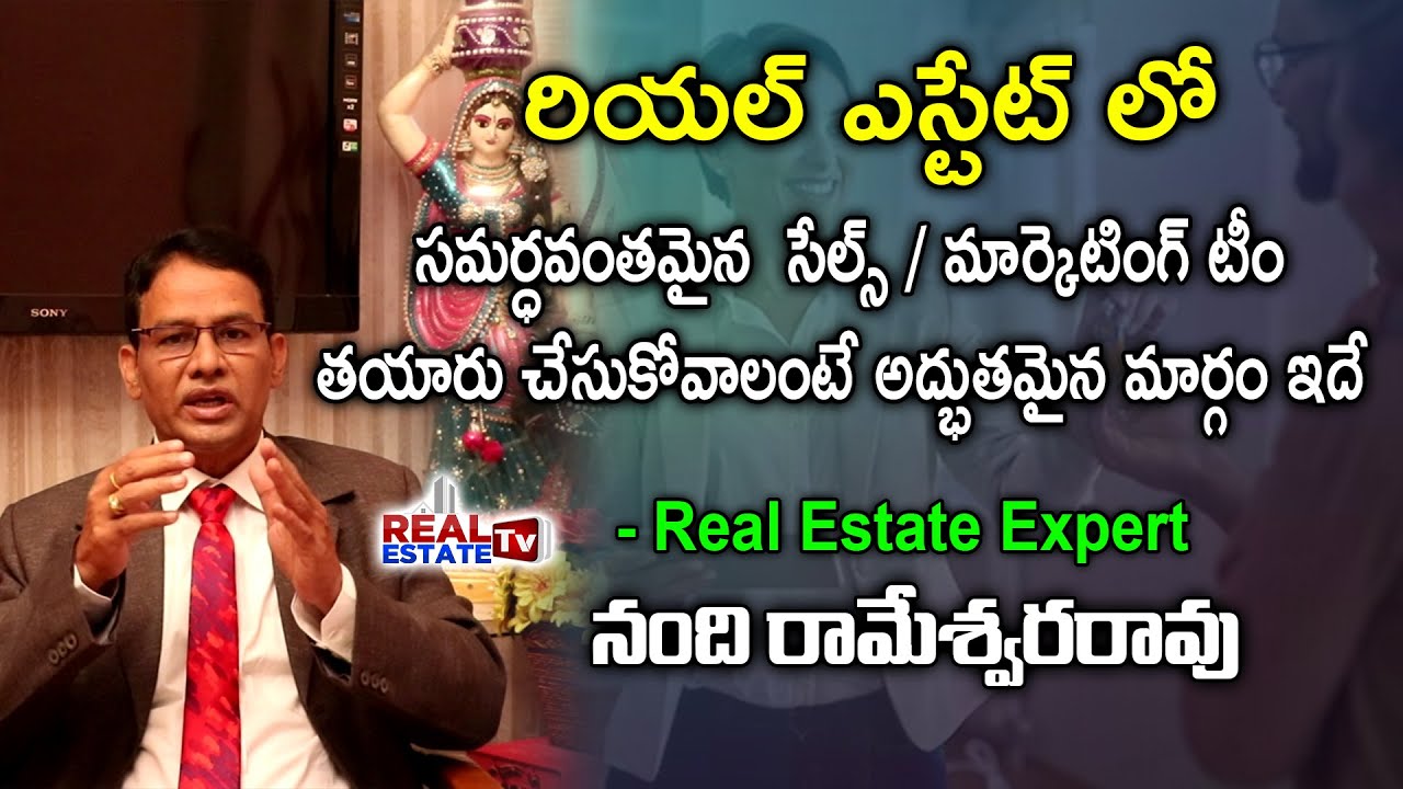 BEST TECHNIQUES for building an EFFECTIVE SALES TEAM in Real Estate || Expert Nandi Rameswara Rao