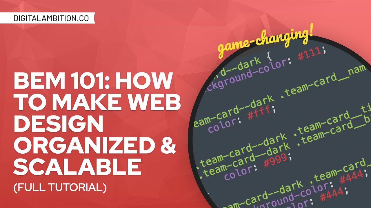 BEM 101: How to Make Web Design Organized & Scalable