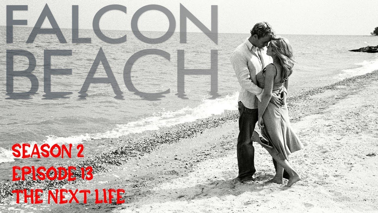 Falcon Beach S02E13 - The Next Life (Series Final)